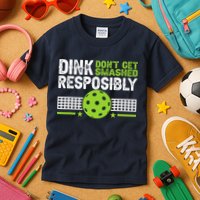 Funny Dink Responsibly Don't Get Smashed Pickleball Kids T-Shirt