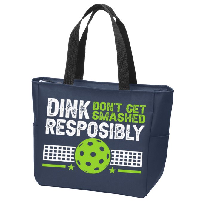 Funny Dink Responsibly Don't Get Smashed Pickleball Zip Tote Bag