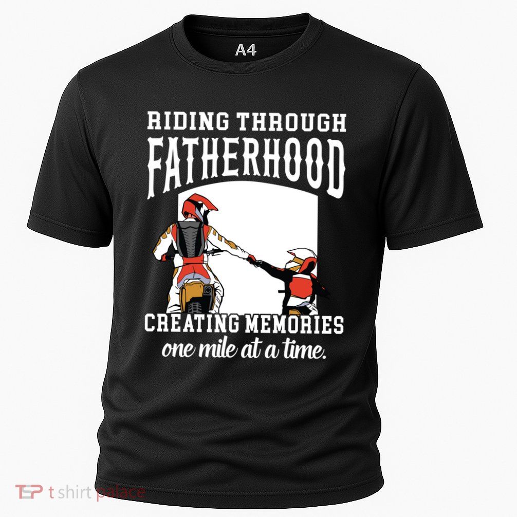 Father’S Day Riding Through Fatherhood Creating Memories Gift Cooling Performance Crew T-Shirt