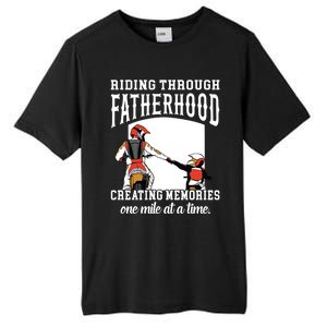 Father’S Day Riding Through Fatherhood Creating Memories Gift Tall Fusion ChromaSoft Performance T-Shirt