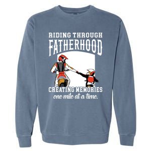 Father’S Day Riding Through Fatherhood Creating Memories Gift Garment-Dyed Sweatshirt