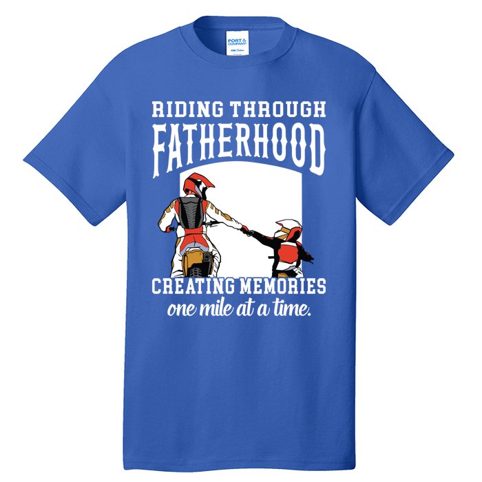 Father’S Day Riding Through Fatherhood Creating Memories Gift Tall T-Shirt