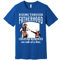 Father’S Day Riding Through Fatherhood Creating Memories Gift Premium T-Shirt