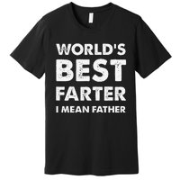 Father's Day Retro Dad World's Best Farter I Mean Father Premium T-Shirt