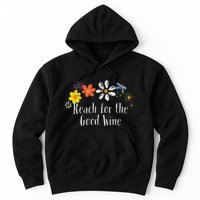 Flowers Drawing Reach For The Good Wine Funny 2024 Saying Hoodie