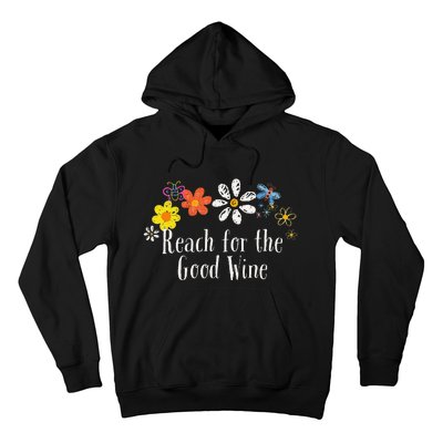 Flowers Drawing Reach For The Good Wine Funny 2024 Saying Hoodie