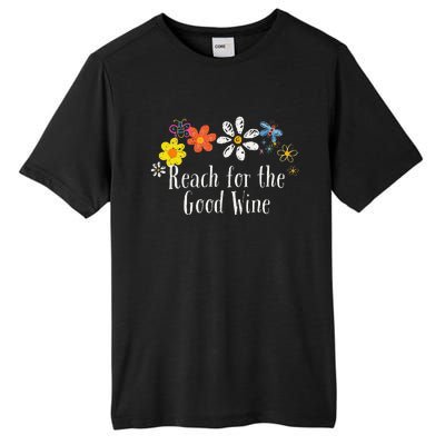 Flowers Drawing Reach For The Good Wine Funny 2024 Saying Tall Fusion ChromaSoft Performance T-Shirt