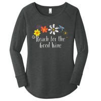 Flowers Drawing Reach For The Good Wine Funny 2024 Saying Women's Perfect Tri Tunic Long Sleeve Shirt