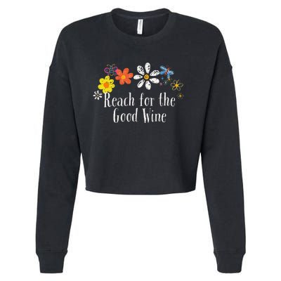 Flowers Drawing Reach For The Good Wine Funny 2024 Saying Cropped Pullover Crew