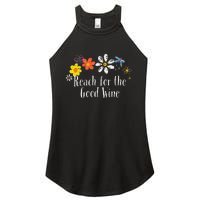 Flowers Drawing Reach For The Good Wine Funny 2024 Saying Women's Perfect Tri Rocker Tank