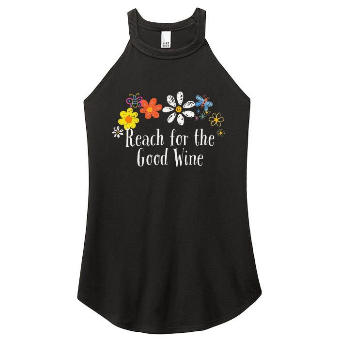 Flowers Drawing Reach For The Good Wine Funny 2024 Saying Women's Perfect Tri Rocker Tank