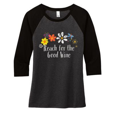 Flowers Drawing Reach For The Good Wine Funny 2024 Saying Women's Tri-Blend 3/4-Sleeve Raglan Shirt