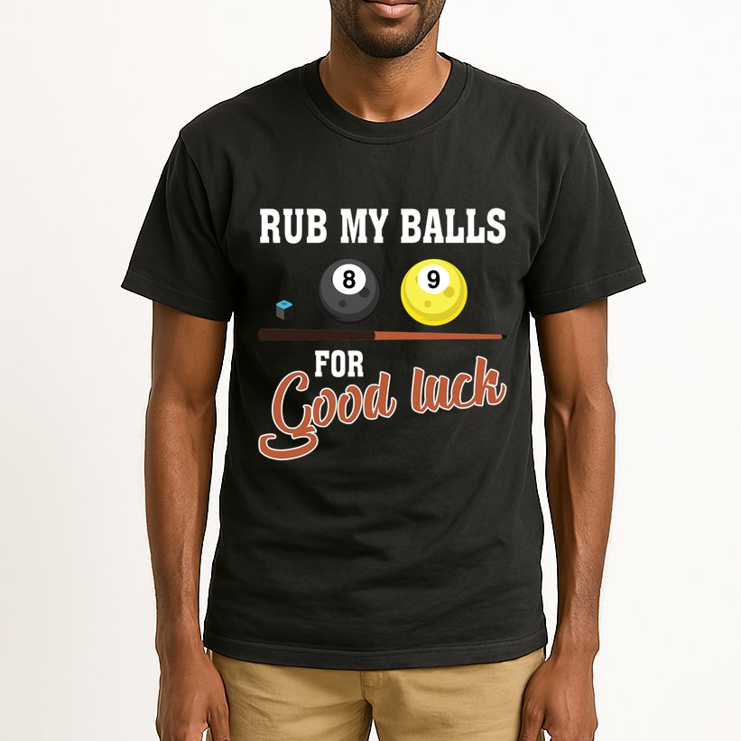 Father's Day Rub My Balls For Good Luck Pool Player Gift For Dad Tall T-Shirt