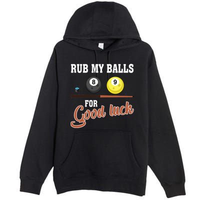 Father's Day Rub My Balls For Good Luck Pool Player Gift For Dad Premium Pullover Hoodie