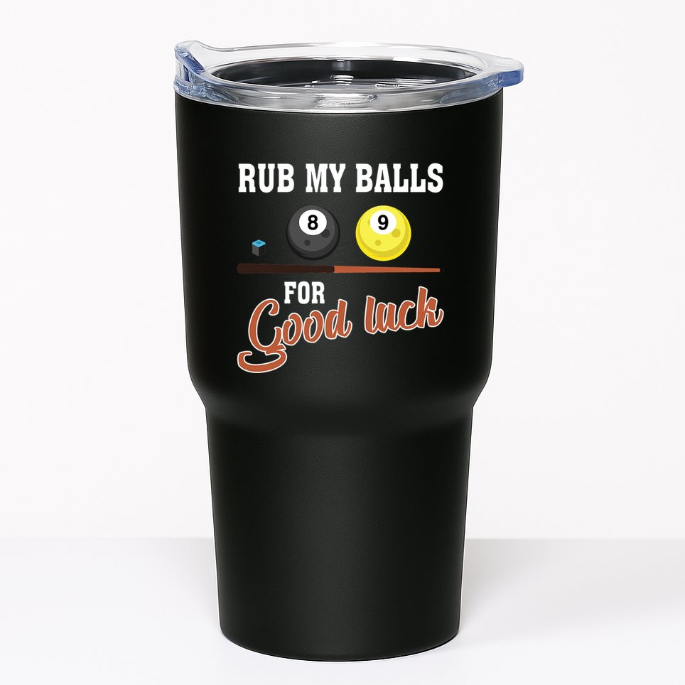 Father's Day Rub My Balls For Good Luck Pool Player Gift For Dad Tumbler