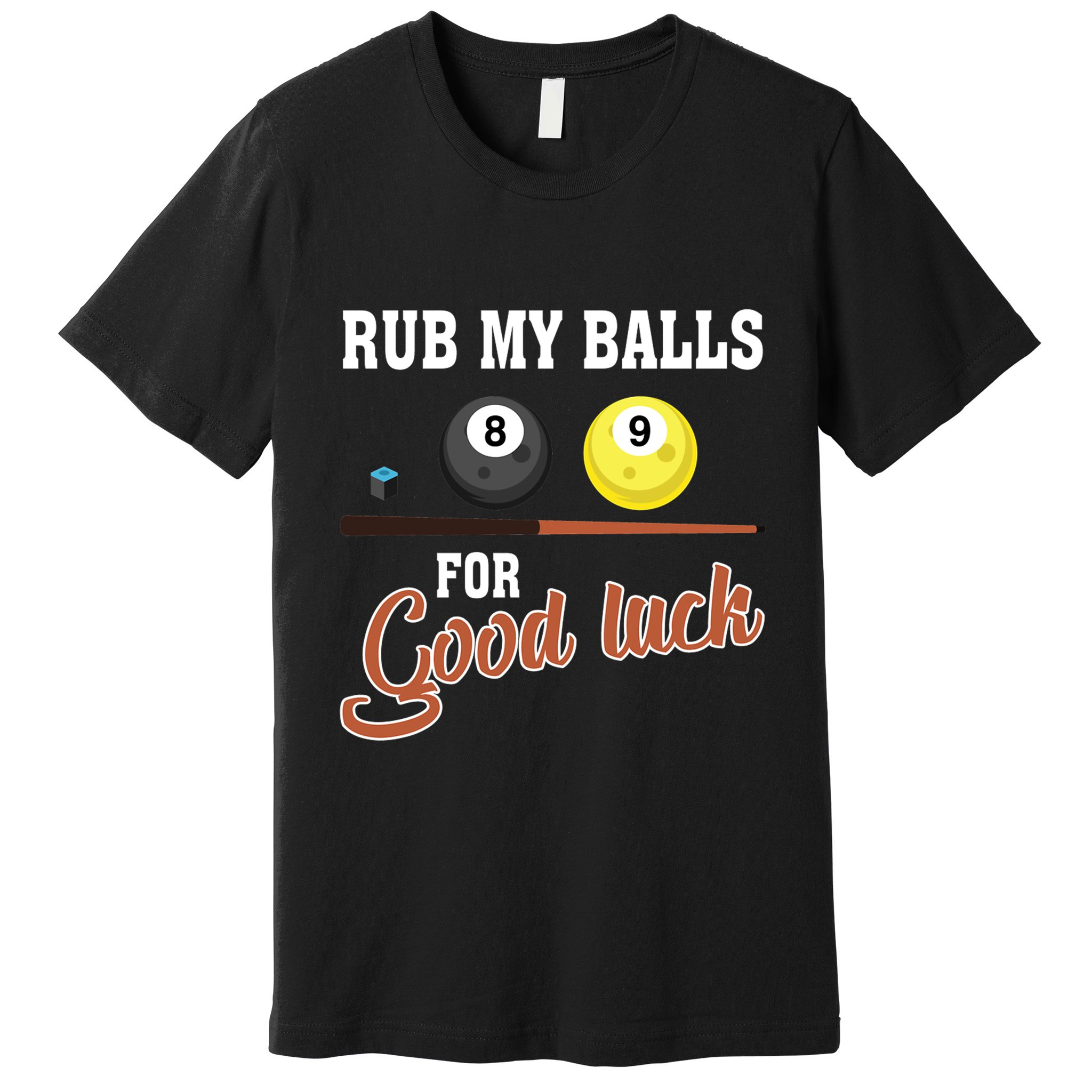 Father's Day Rub My Balls For Good Luck Pool Player Gift For Dad Premium T-Shirt