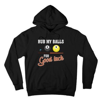 Father's Day Rub My Balls For Good Luck Pool Player Gift For Dad Tall Hoodie