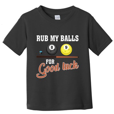 Father's Day Rub My Balls For Good Luck Pool Player Gift For Dad Toddler T-Shirt
