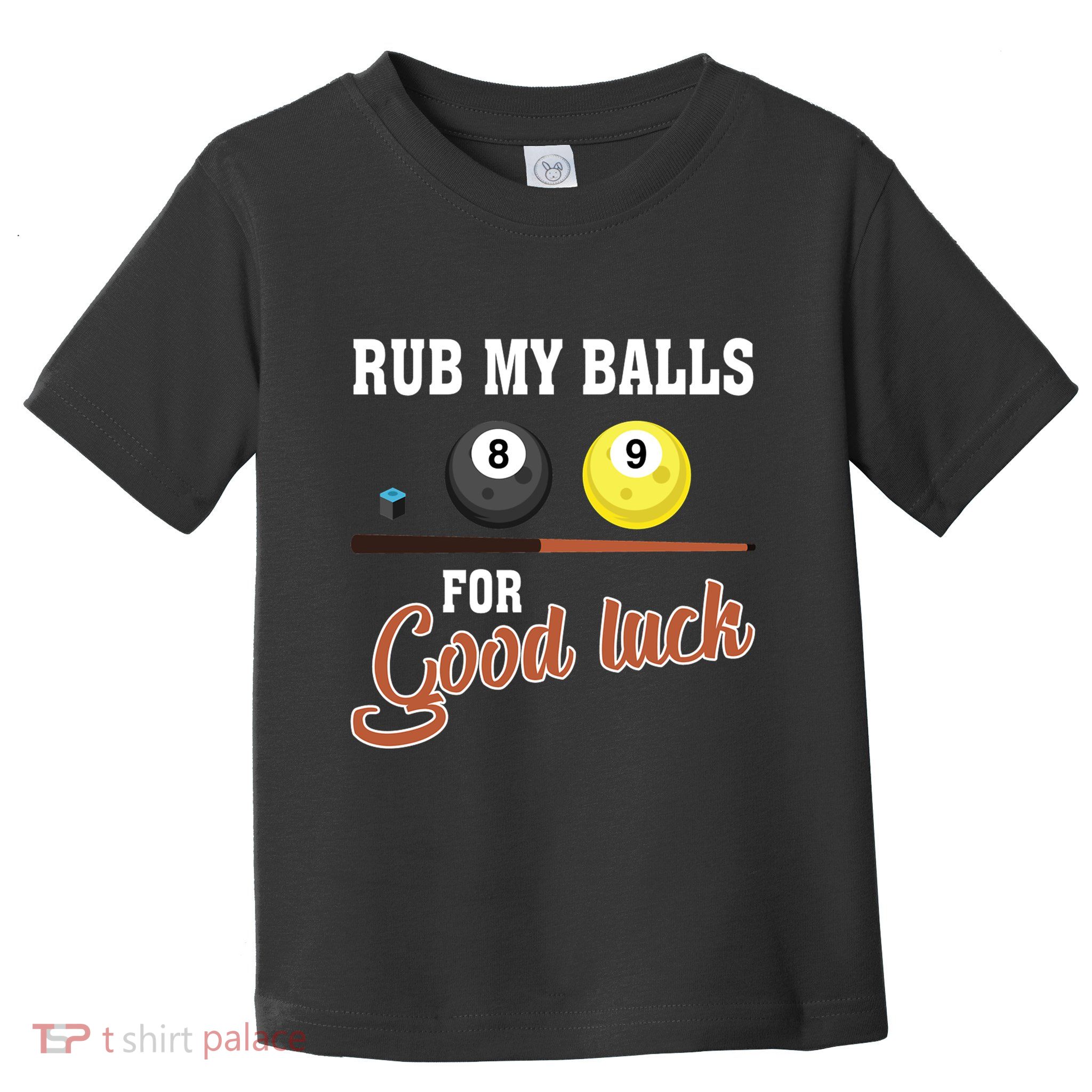 Father's Day Rub My Balls For Good Luck Pool Player Gift For Dad Toddler T-Shirt