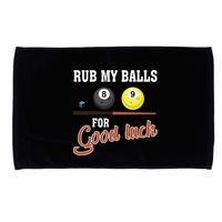Father's Day Rub My Balls For Good Luck Pool Player Gift For Dad Microfiber Hand Towel