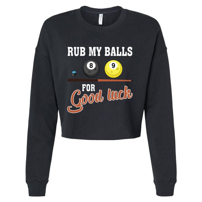 Father's Day Rub My Balls For Good Luck Pool Player Gift For Dad Cropped Pullover Crew