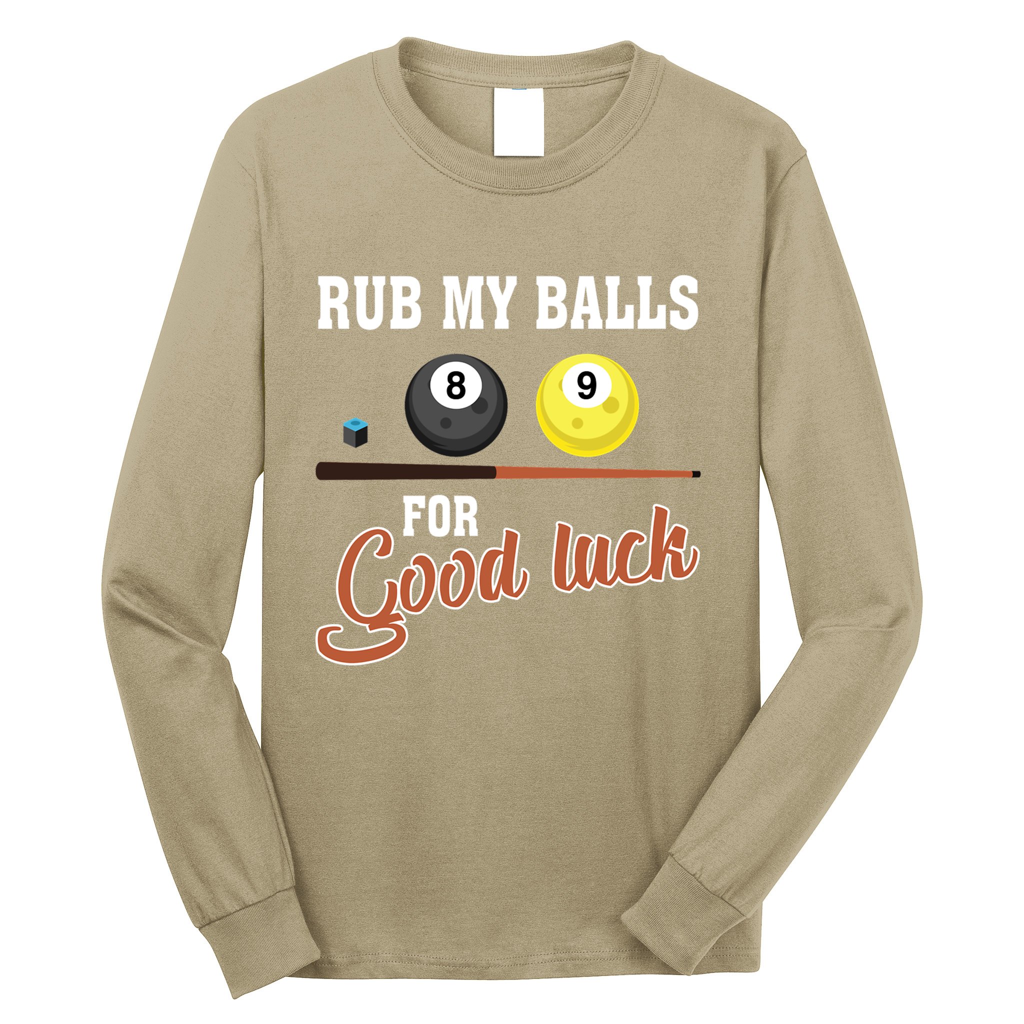 Father's Day Rub My Balls For Good Luck Pool Player Gift For Dad Long Sleeve Shirt