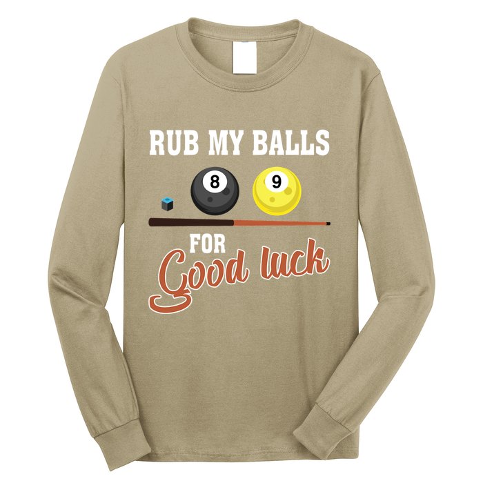 Father's Day Rub My Balls For Good Luck Pool Player Gift For Dad Long Sleeve Shirt