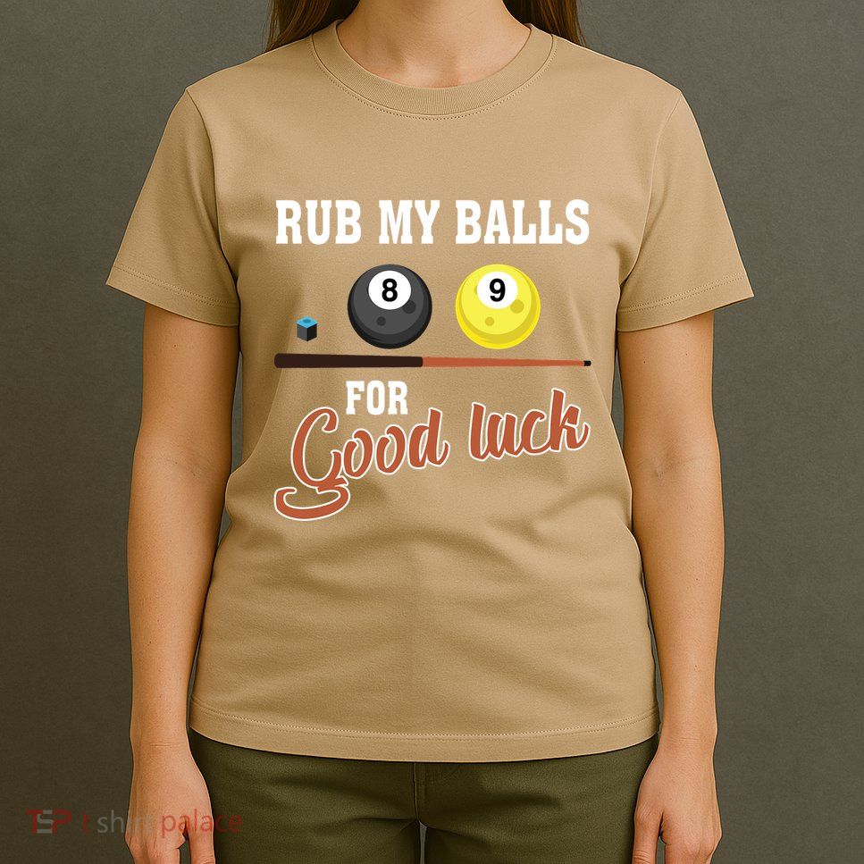 Father's Day Rub My Balls For Good Luck Pool Player Gift For Dad T-Shirt