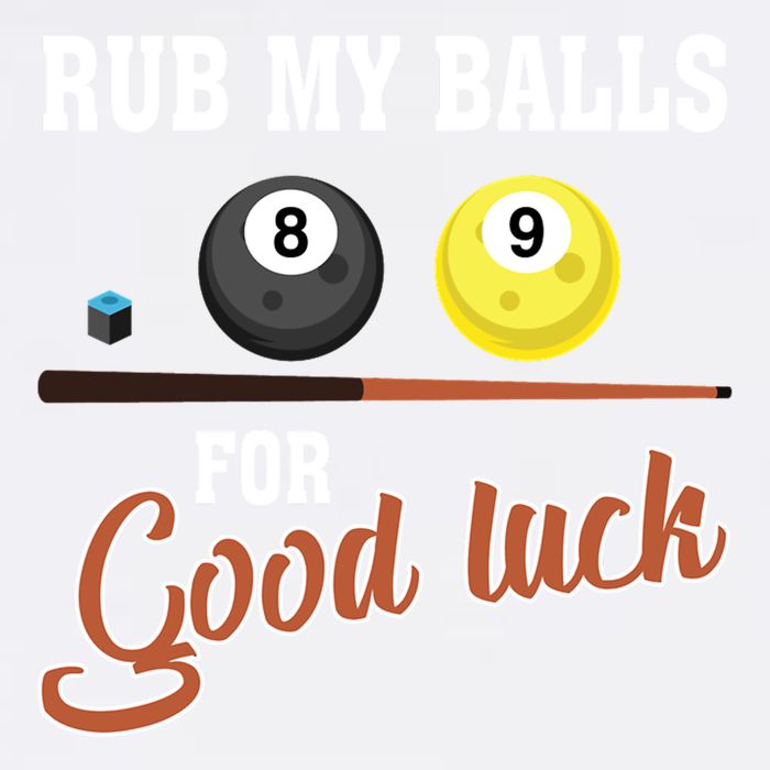 Father's Day Rub My Balls For Good Luck Pool Player Gift For Dad Garment-Dyed Sweatshirt