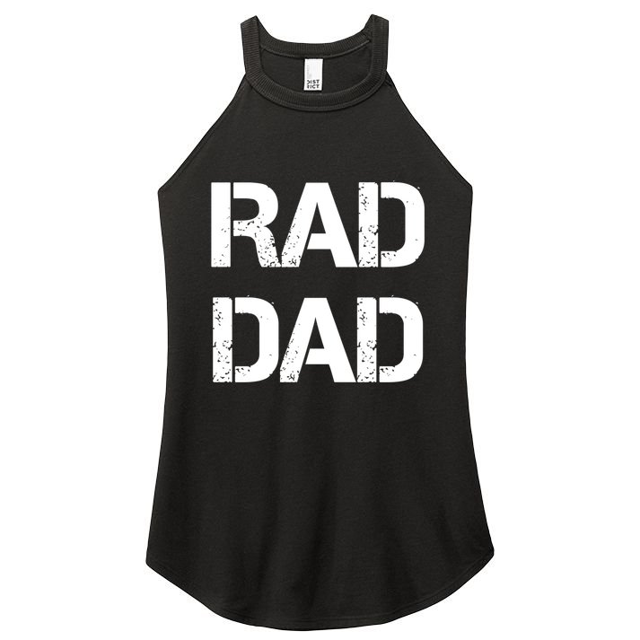Fathers Day Rad Dad Rad Like Dad Gift Women's Perfect Tri Rocker Tank