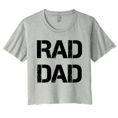 Fathers Day Rad Dad Rad Like Dad Gift Women's Crop Top Tee