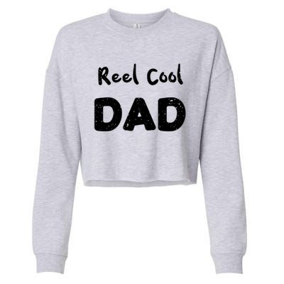 Fathers Day: Reel Cool Dad Fishing Dad Sayings Cute Gift Cropped Pullover Crew