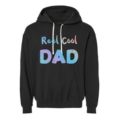 Fathers Day: Reel Cool Dad Fishing Dad Sayings Cool Gift Garment-Dyed Fleece Hoodie