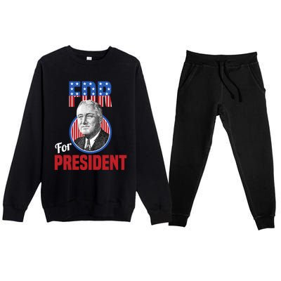 Franklin Delano Roosevelt Fdr For President Campaign Gift Premium Crewneck Sweatsuit Set