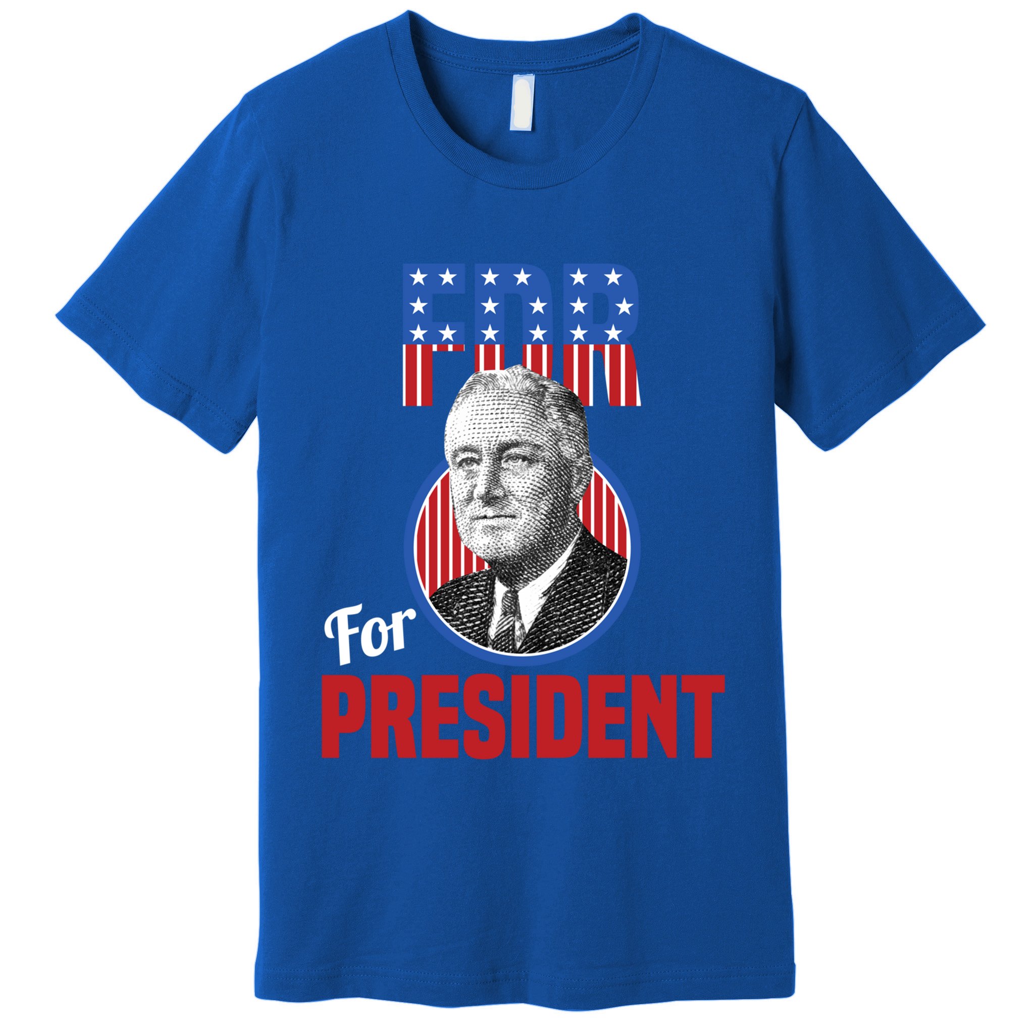 Franklin Delano Roosevelt Fdr For President Campaign Gift Premium T-Shirt