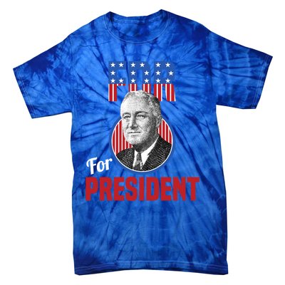 Franklin Delano Roosevelt Fdr For President Campaign Gift Tie-Dye T-Shirt