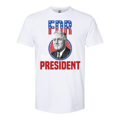 Franklin Delano Roosevelt Fdr For President Campaign Gift Softstyle CVC T-Shirt