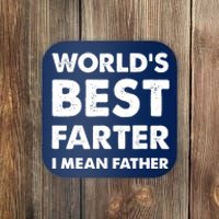 Father's Day Retro Dad World's Best Farter I Mean Father Coaster