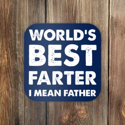 Father's Day Retro Dad World's Best Farter I Mean Father Coaster