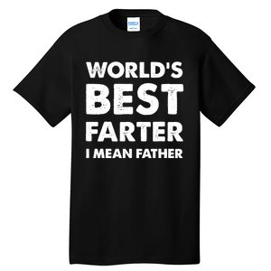 Father's Day Retro Dad World's Best Farter I Mean Father Tall T-Shirt