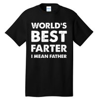 Father's Day Retro Dad World's Best Farter I Mean Father Tall T-Shirt