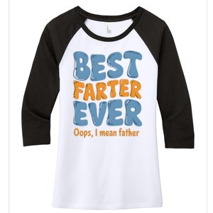 FatherS Day Retro Dad Best Farter Ever Oops I Mean Father Women's Tri-Blend 3/4-Sleeve Raglan Shirt