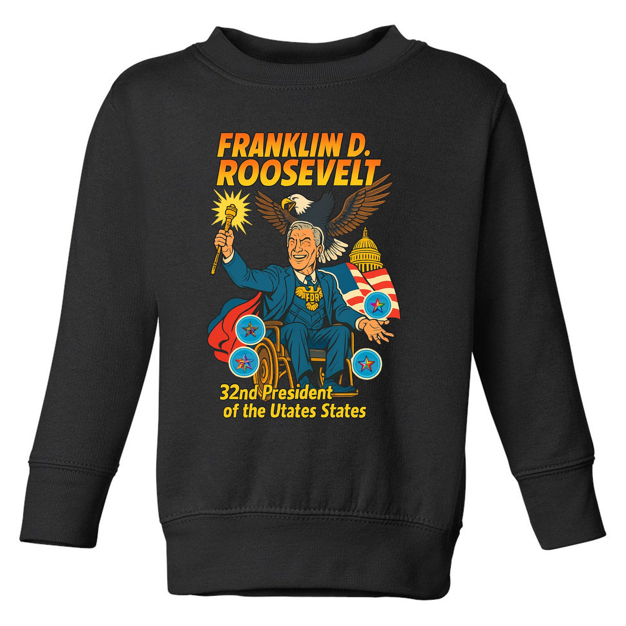 Franklin D Roosevelt The Presidential Chronicles Toddler Sweatshirt