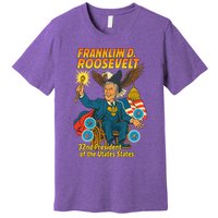 Franklin D Roosevelt The Presidential Chronicles Premium T-Shirt