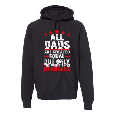 Finest Dads Raise Redheads Ginger Children Daughter Son Premium Hoodie