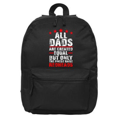 Finest Dads Raise Redheads Ginger Children Daughter Son 16 in Basic Backpack