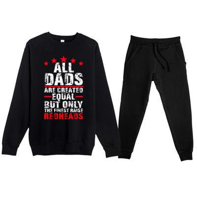 Finest Dads Raise Redheads Ginger Children Daughter Son Premium Crewneck Sweatsuit Set