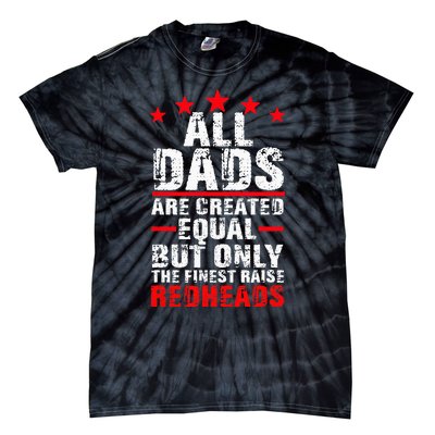 Finest Dads Raise Redheads Ginger Children Daughter Son Tie-Dye T-Shirt