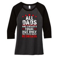 Finest Dads Raise Redheads Ginger Children Daughter Son Women's Tri-Blend 3/4-Sleeve Raglan Shirt