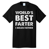 Fathers Day Retro Dad Worlds Best Farter I Mean Father Tall T-Shirt